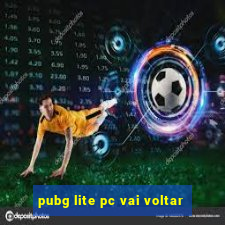 pubg lite pc vai voltar